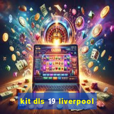 kit dls 19 liverpool