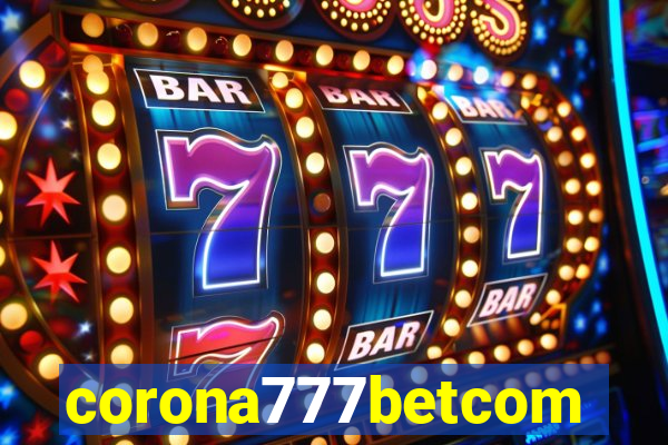 corona777betcom