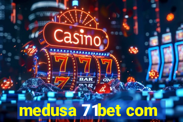 medusa 71bet com