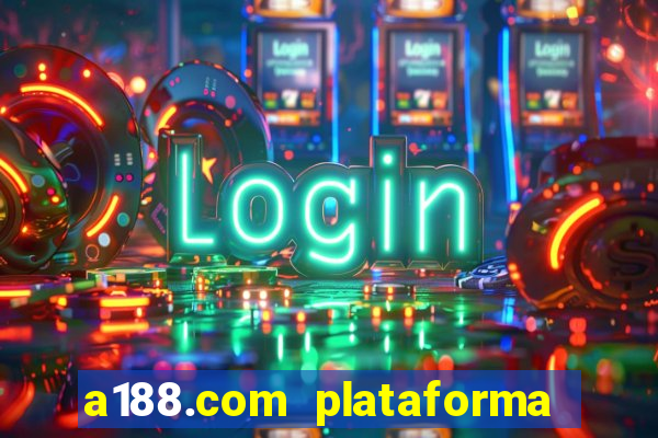 a188.com plataforma de jogos