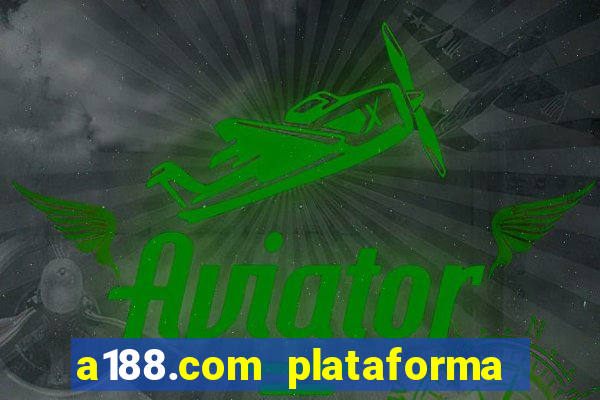 a188.com plataforma de jogos