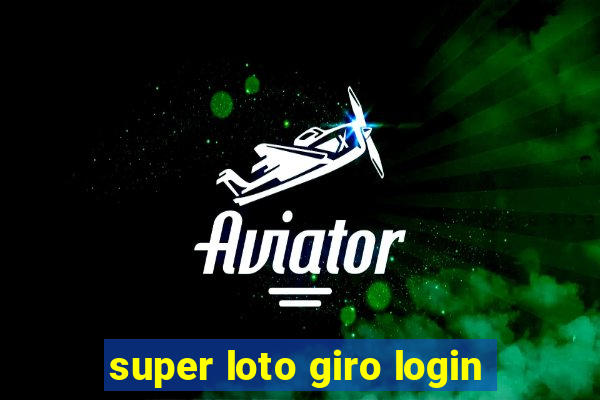 super loto giro login