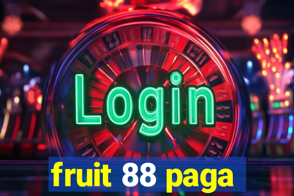 fruit 88 paga