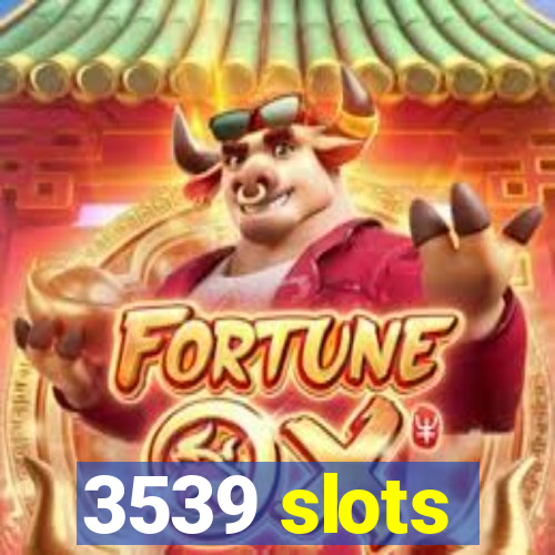 3539 slots