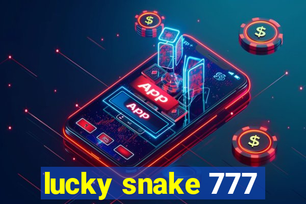 lucky snake 777