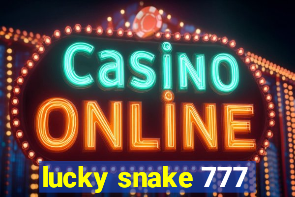 lucky snake 777