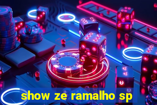 show ze ramalho sp