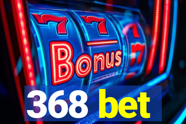 368 bet