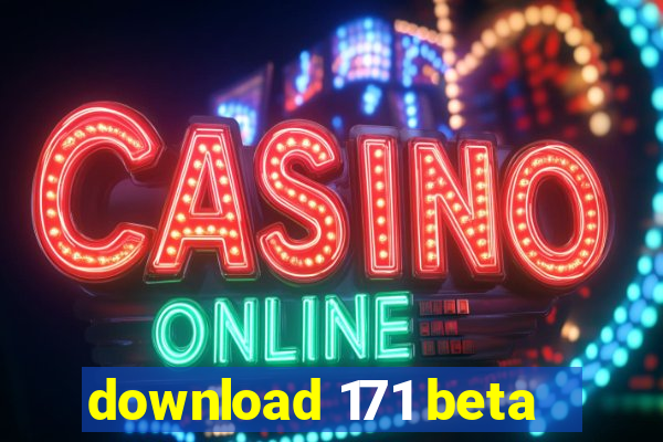 download 171 beta