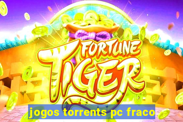 jogos torrents pc fraco