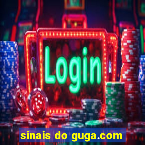 sinais do guga.com