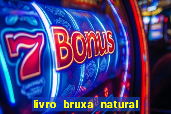 livro bruxa natural pdf gratis