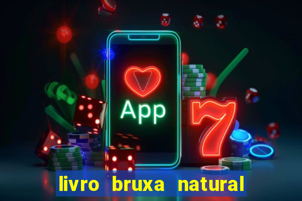 livro bruxa natural pdf gratis