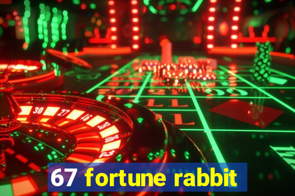 67 fortune rabbit