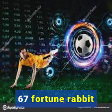 67 fortune rabbit