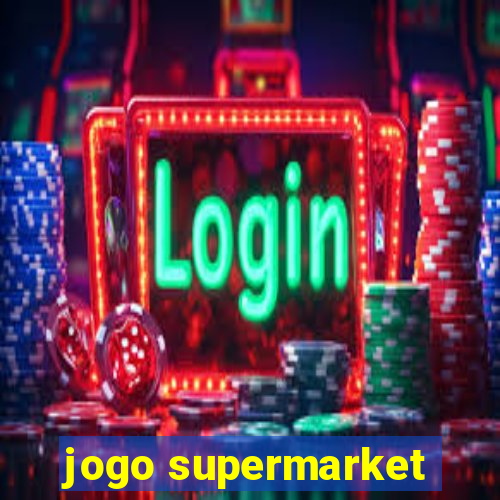 jogo supermarket