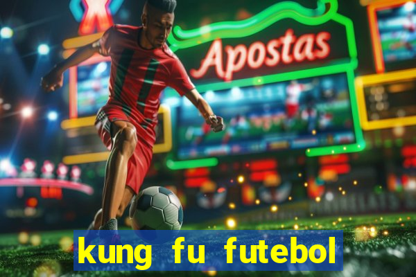 kung fu futebol clube filme completo dublado