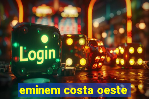 eminem costa oeste