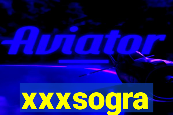 xxxsogra