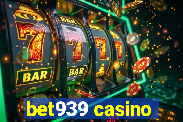 bet939 casino