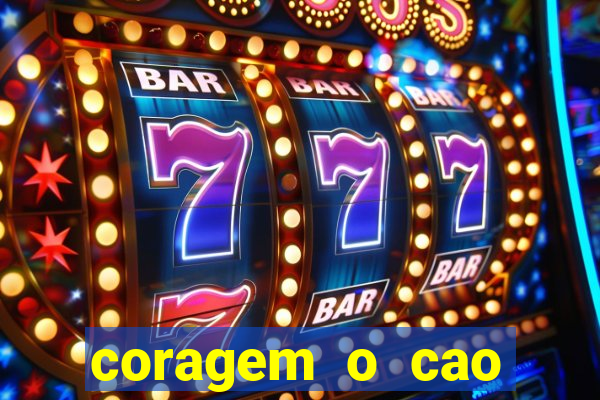 coragem o cao covarde assistir