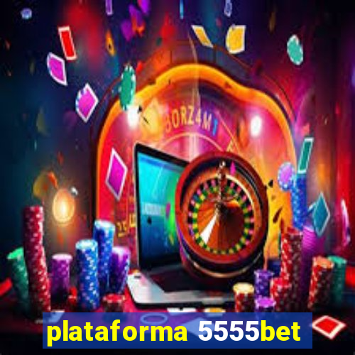 plataforma 5555bet