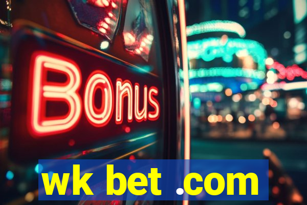 wk bet .com