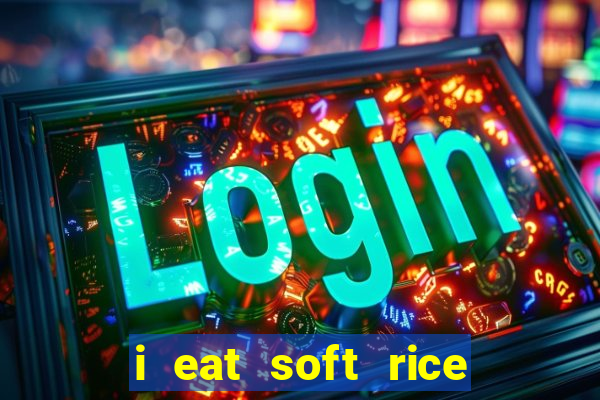 i eat soft rice in another world pt br