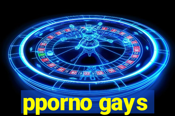 pporno gays