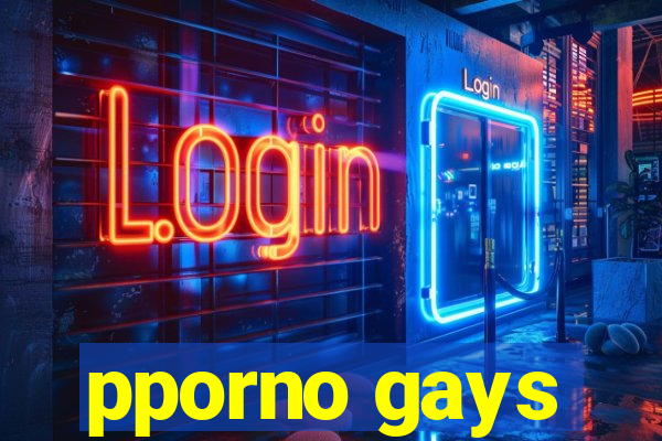 pporno gays