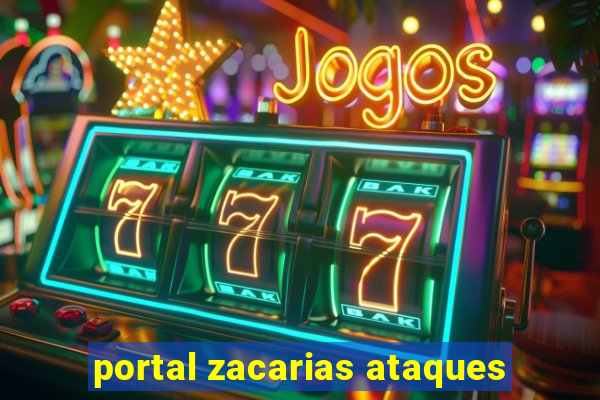 portal zacarias ataques