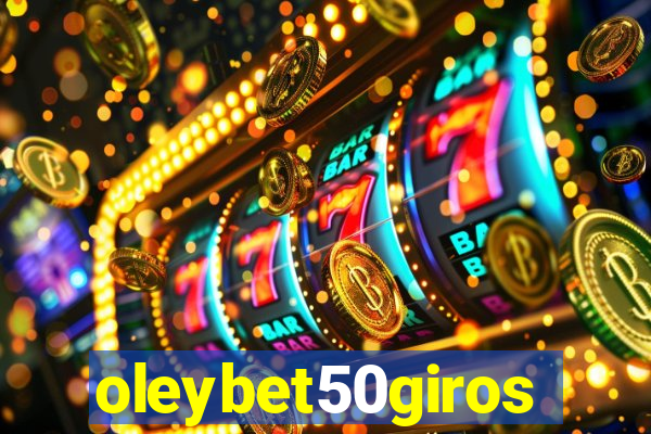 oleybet50giros