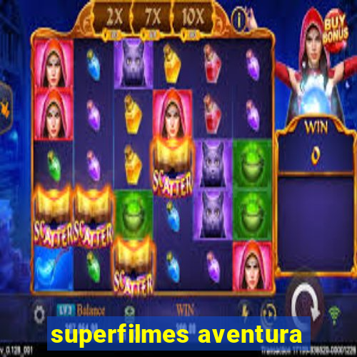 superfilmes aventura