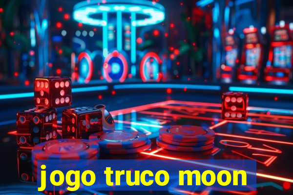 jogo truco moon