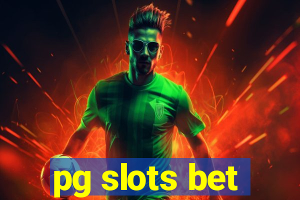 pg slots bet