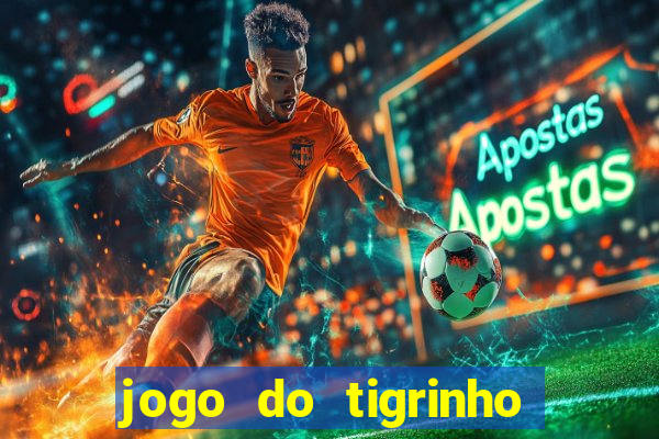 jogo do tigrinho rodadas grátis