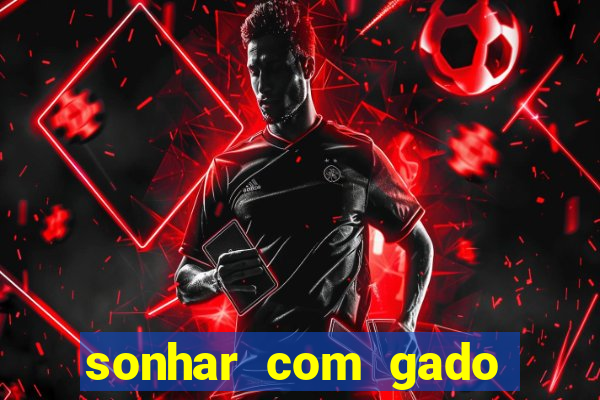 sonhar com gado jogo do bicho