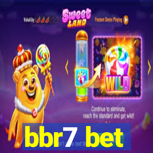 bbr7 bet