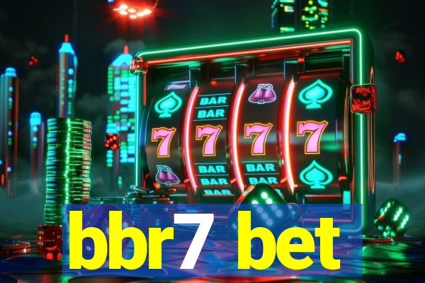 bbr7 bet