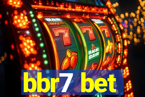 bbr7 bet