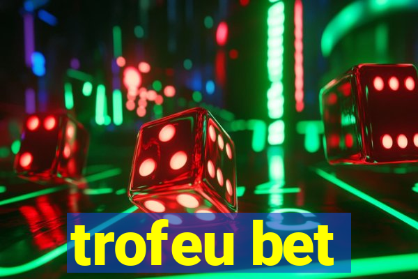 trofeu bet