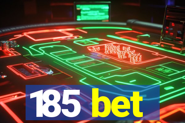 185 bet