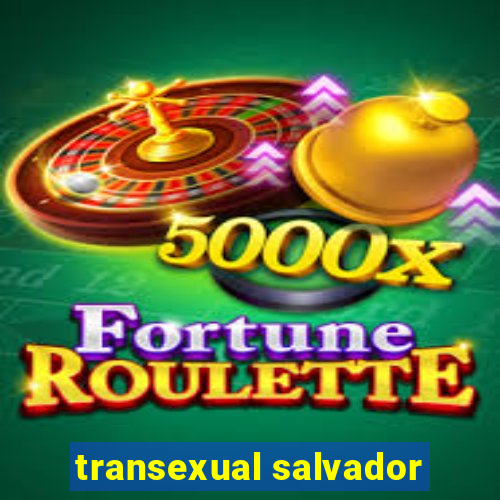 transexual salvador