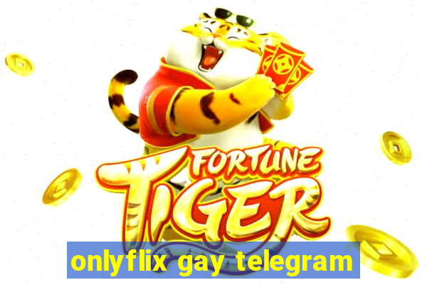 onlyflix gay telegram