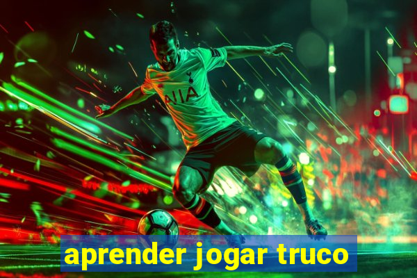 aprender jogar truco