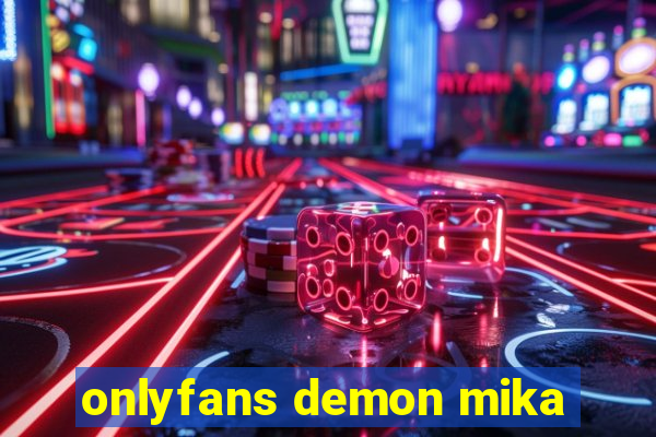 onlyfans demon mika