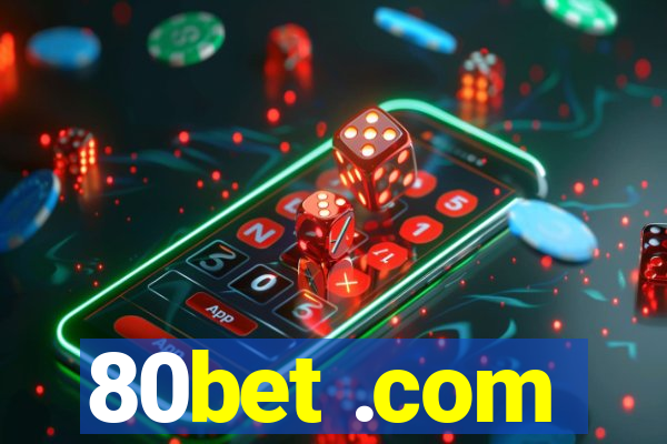 80bet .com