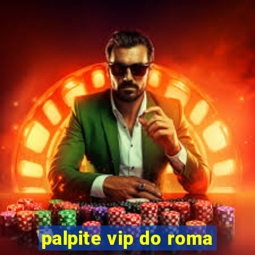 palpite vip do roma