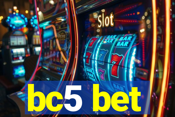 bc5 bet