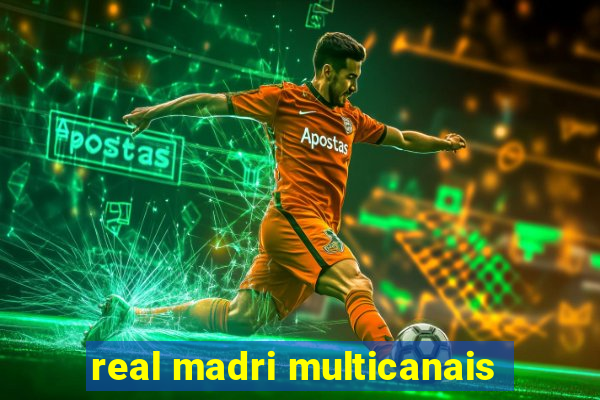 real madri multicanais